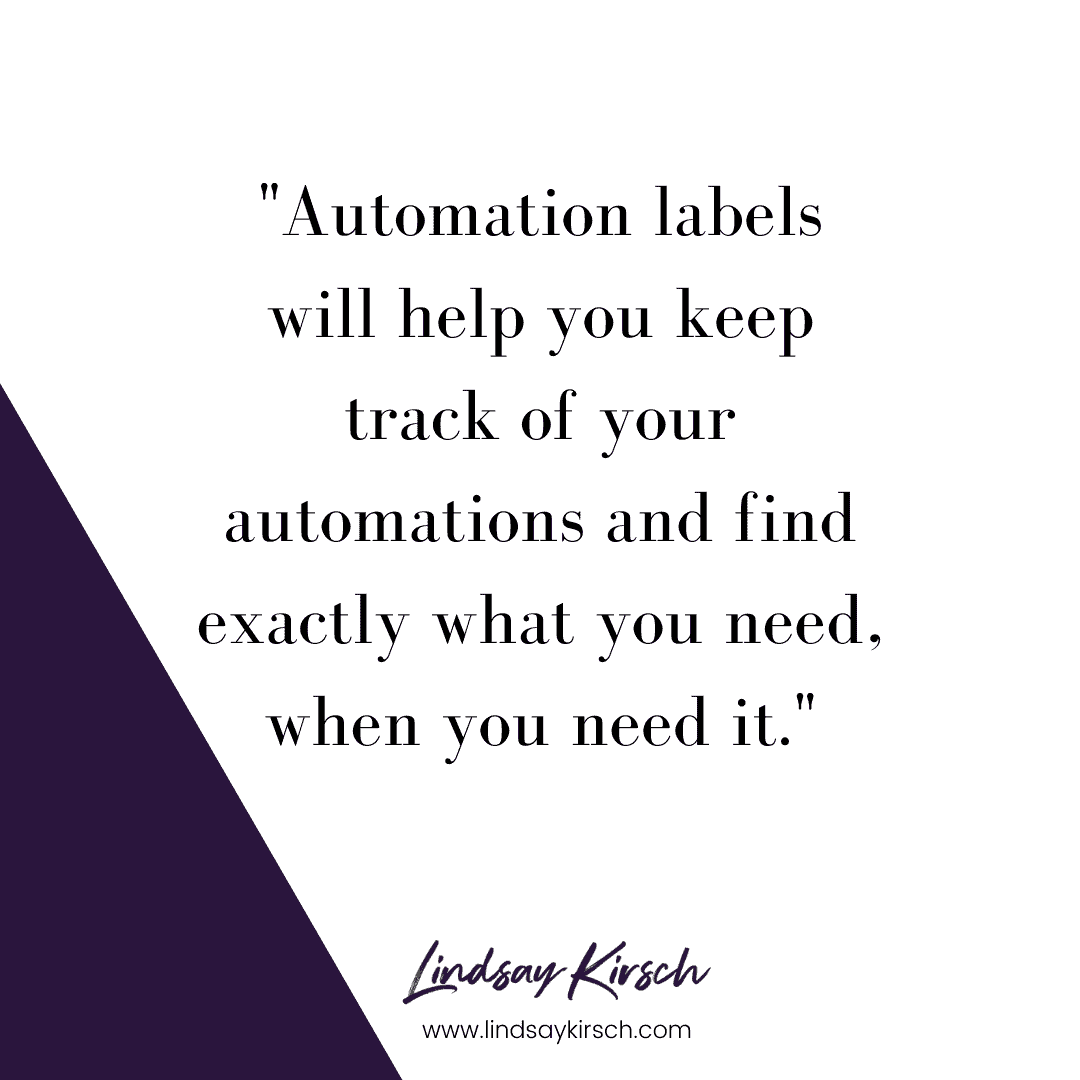 Automation labels will help you keep track of your automations and find exactly what you need, when you need it.