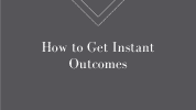 Get Instant Outcomes