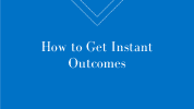 Get instant outcomes